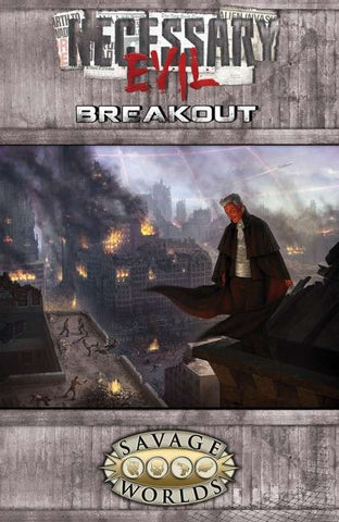 Savage Worlds Necessary Evil: 02 - Breakout