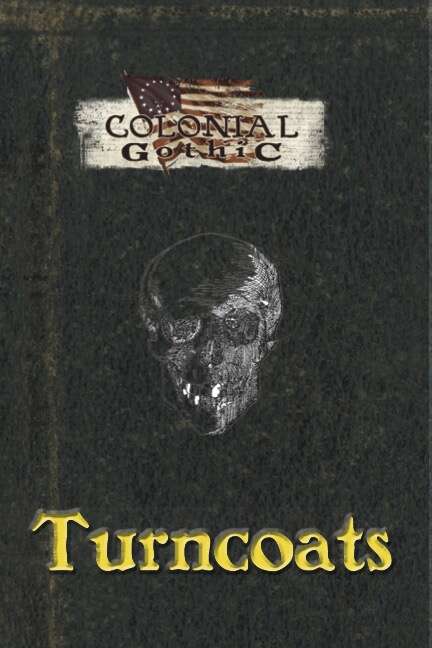 Colonial Gothic: Turncoats