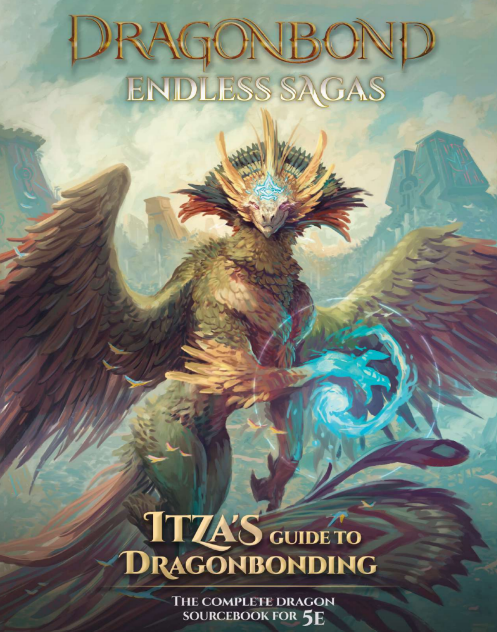Dungeons & Dragons Dragonbond: Endless Sagas - Itza`s Guide to Dragonbonding