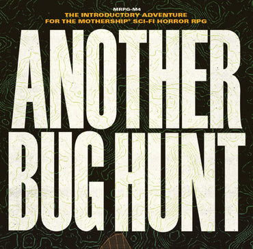 Mothership 1E: Another Bug Hunt ticket - Sun, Jun 16