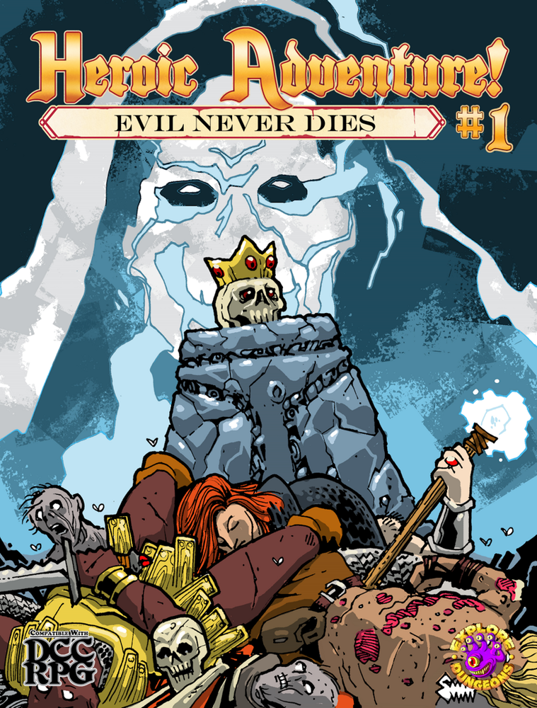 Dungeon Crawl Classics Heroic Adventure!: #1 Evil Never Dies!