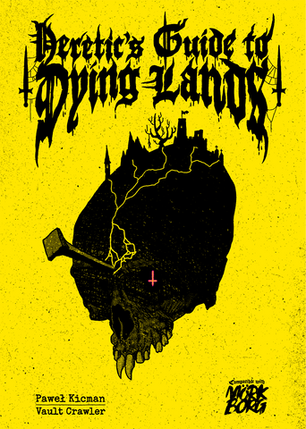 Mork Borg: Heretic's Guide to Dying Lands