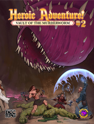 Dungeon Crawl Classics Heroic Adventure!: #2 - Vault of the Murderworm