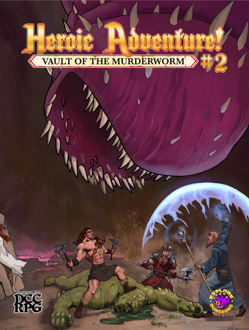 Dungeon Crawl Classics Heroic Adventure!: #2 - Vault of the Murderworm