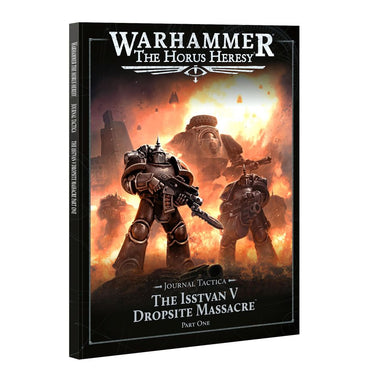 Warhammer Horus Heresy: Book Journal Tactica: Isstvan V: Part 1