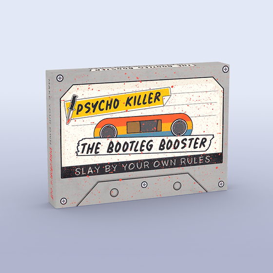 Psycho Killer: Bootleg Booster