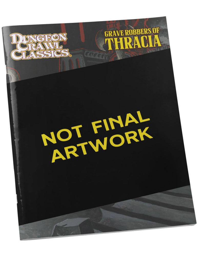 Dungeon Crawl Classics: 111 - Grave Robbers of Thracia