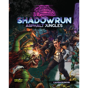 Shadowrun 6E: Asphalt Jungles