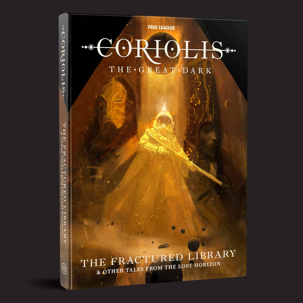 Coriolis: The Great Dark - The Fractured Library And Other Tales From The Lost Horizon