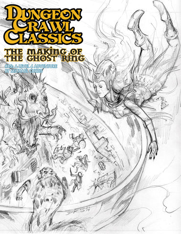 Dungeon Crawl Classics: 85 The Making Of The Ghost Ring