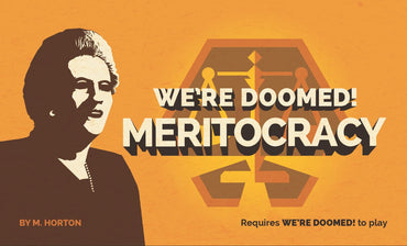 We're Doomed: Meritocracy