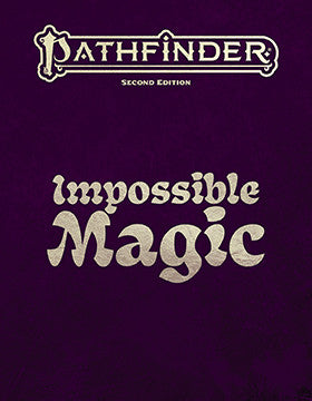 Pathfinder 2E: Impossible Magic