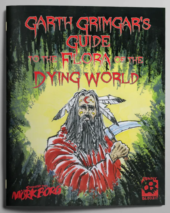 Mork Borg: Garth Grimgar's Guide to the Flora of the Dying World