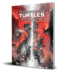 Teenage Mutant Ninja Turtles RPG:  Transdimensional Adventures Redux Edition