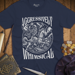 T-Shirt Wizardly: Aggressively Whimsical