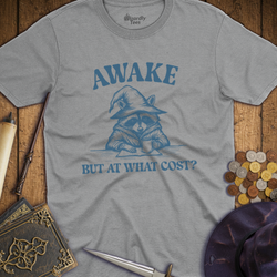 T-Shirt Wizardly: Awake But At What Cost