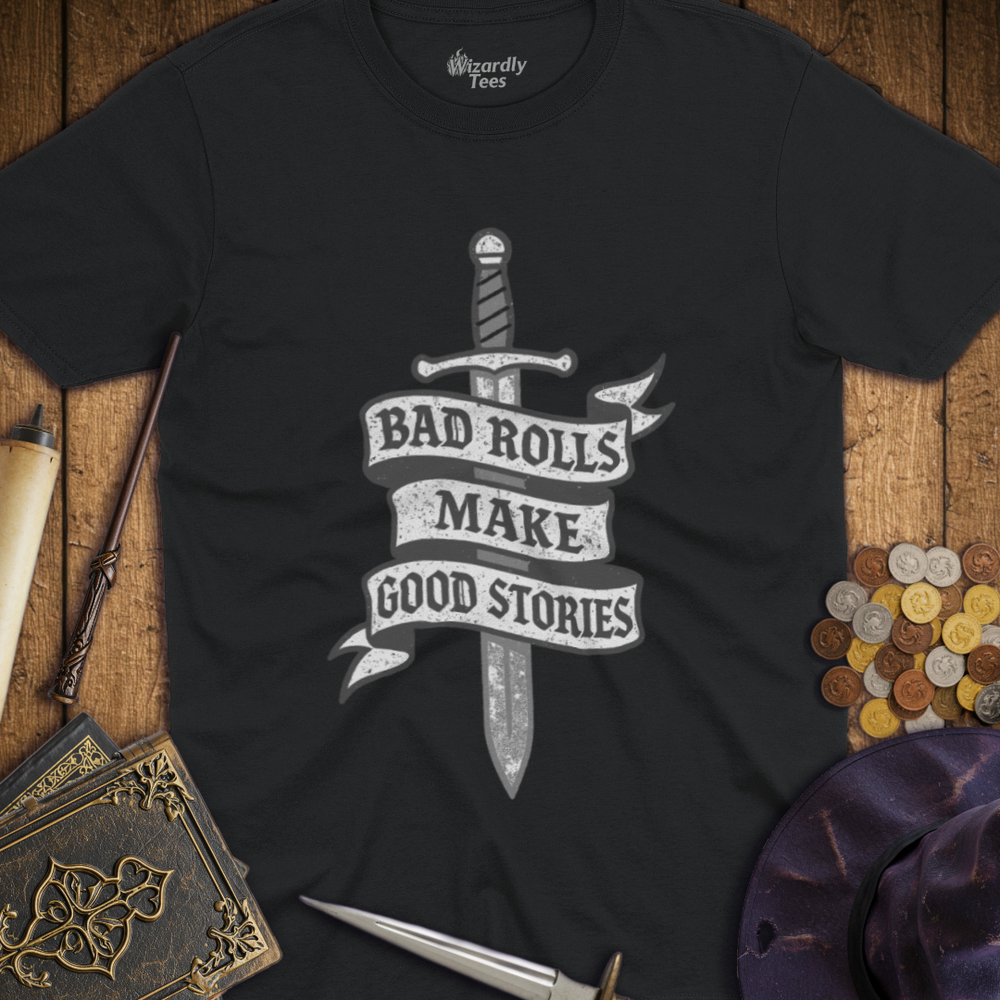 T-Shirt Wizardly: Bad Rolls Make Good Stories
