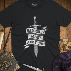 T-Shirt Wizardly: Bad Rolls Make Good Stories