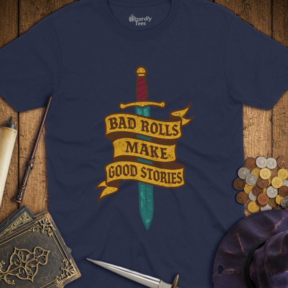 T-Shirt Wizardly: Bad Rolls Make Good Stories