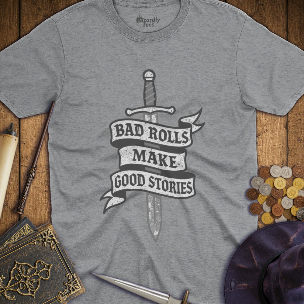 T-Shirt Wizardly: Bad Rolls Make Good Stories