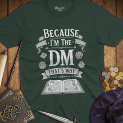 T-Shirt Wizardly: Because I'm the DM That's Why - White