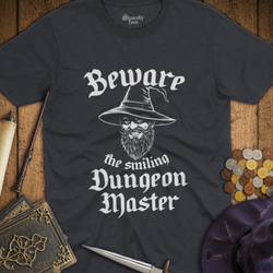 T-Shirt Wizardly: Beware the Smiling Dungeon Master