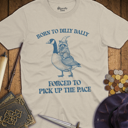 T-Shirt Wizardly: Born to Dilly Dally