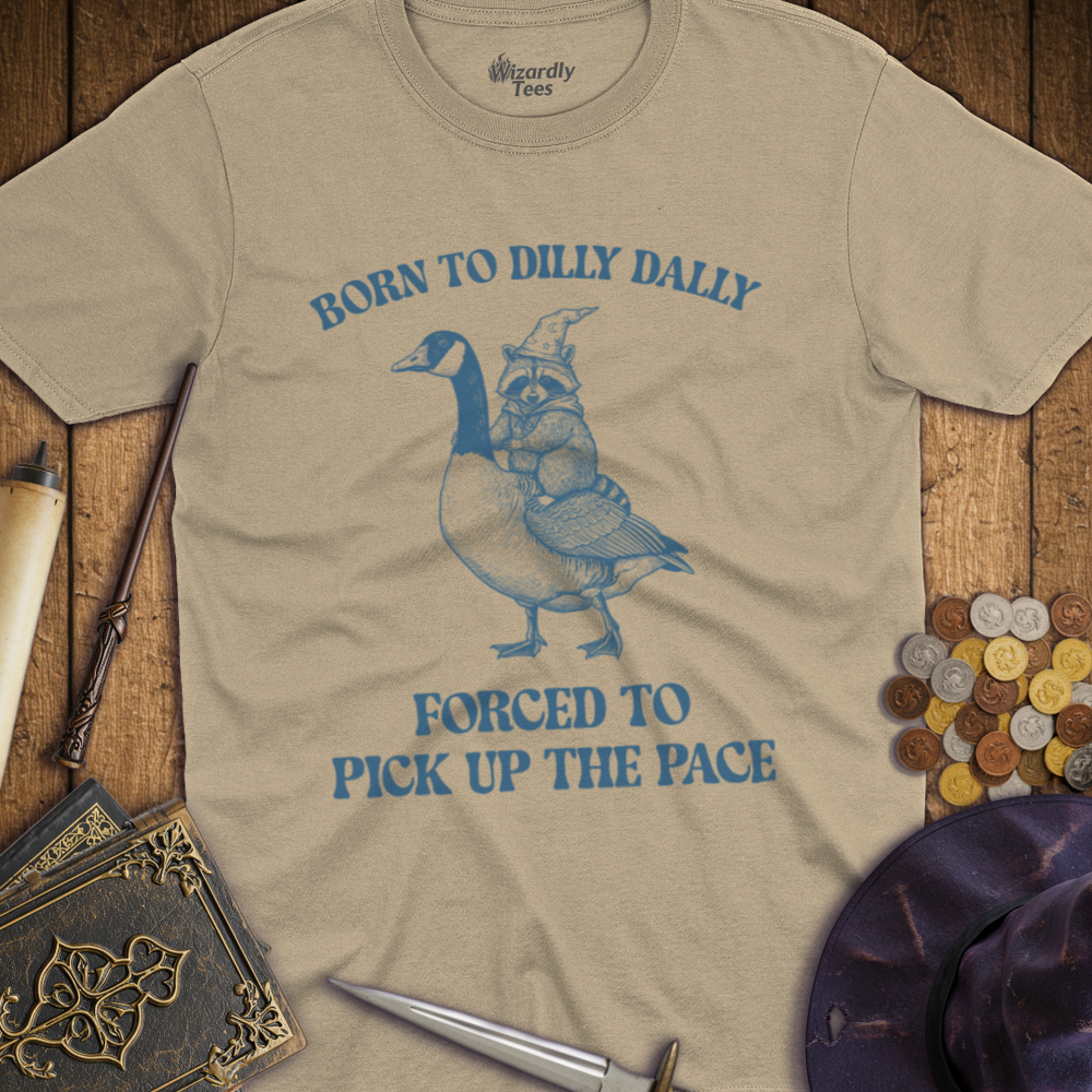 T-Shirt Wizardly: Born to Dilly Dally