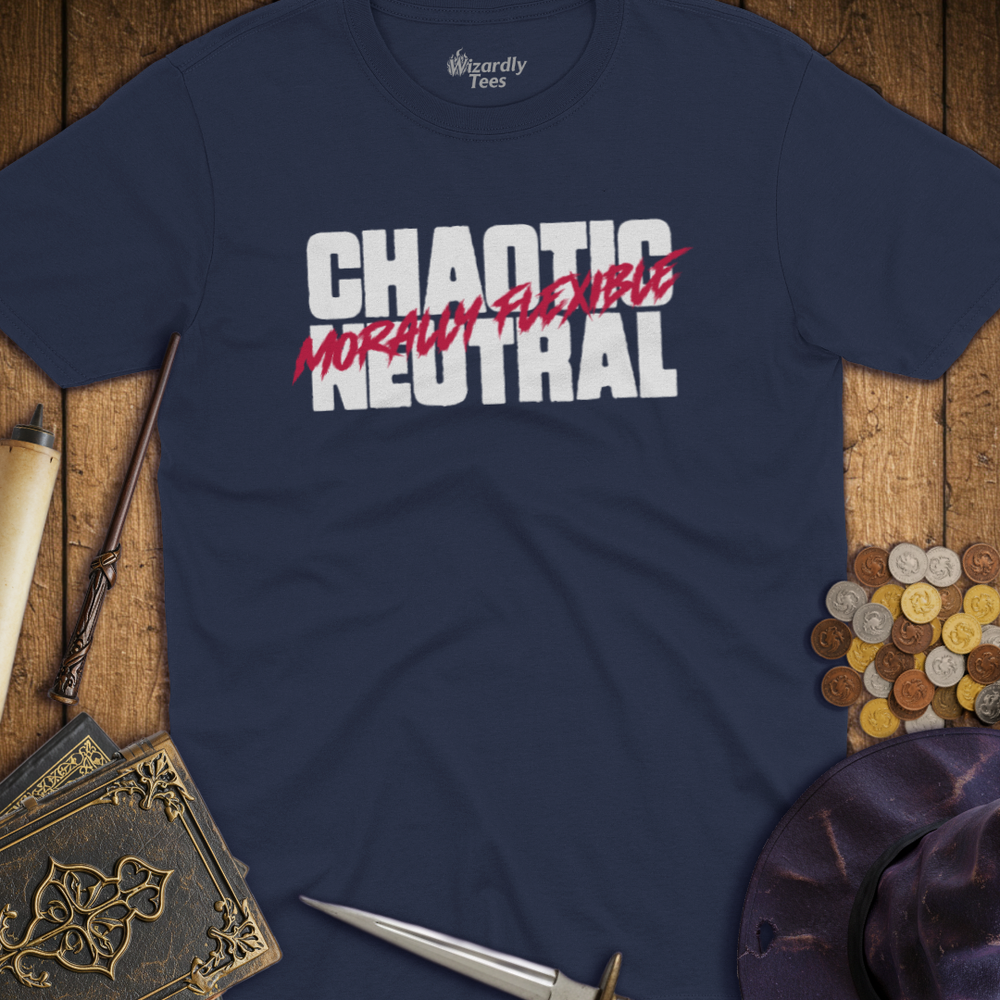 T-Shirt Wizardly: Chaotic Neutral Morally Flexible