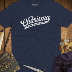 T-Shirt Wizardly: Charisma Is My Dump Stat