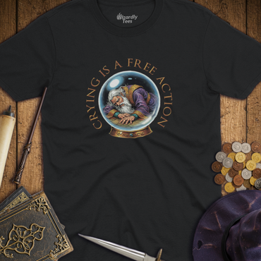T-Shirt Wizardly: Crying is a Free Action