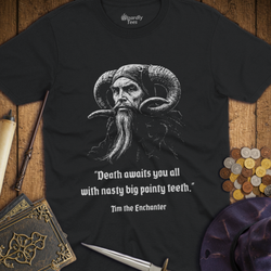 T-Shirt Wizardly: Death Awaits You All Tim the Enchanter