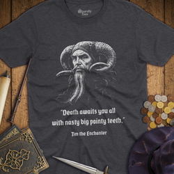 T-Shirt Wizardly: Death Awaits You All Tim the Enchanter