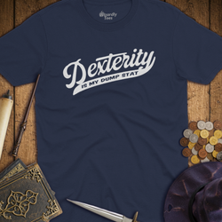 T-Shirt Wizardly: Dexterity Is My Dump Stat