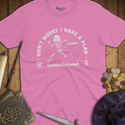 T-Shirt Wizardly: Don't Worry I Have A Plan