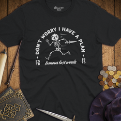 T-Shirt Wizardly: Don't Worry I Have A Plan