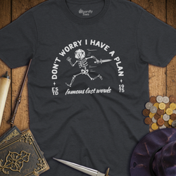 T-Shirt Wizardly: Don't Worry I Have A Plan