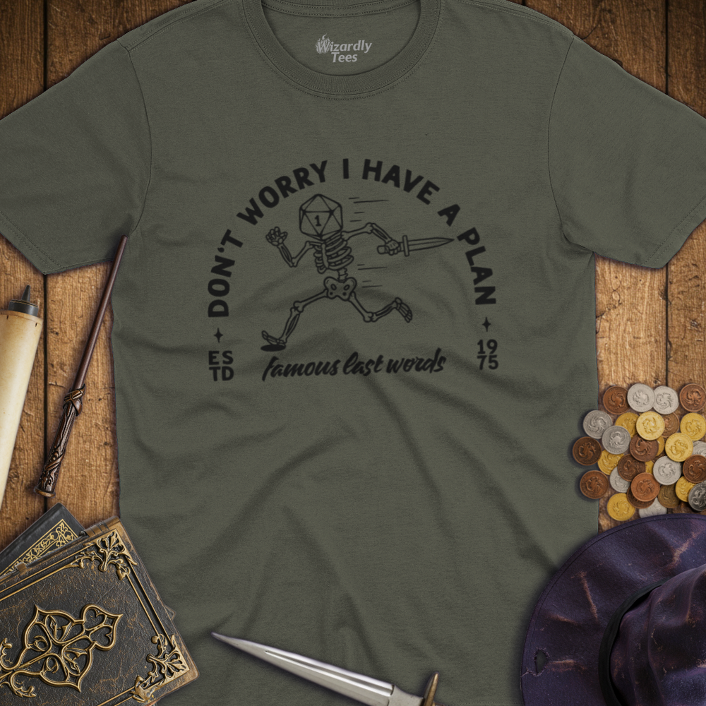 T-Shirt Wizardly: Don't Worry I Have A Plan
