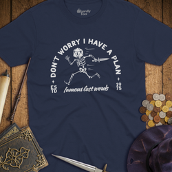 T-Shirt Wizardly: Don't Worry I Have A Plan