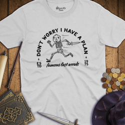 T-Shirt Wizardly: Don't Worry I Have A Plan
