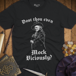 T-Shirt Wizardly: Dost Thou Even Mock Viciously?
