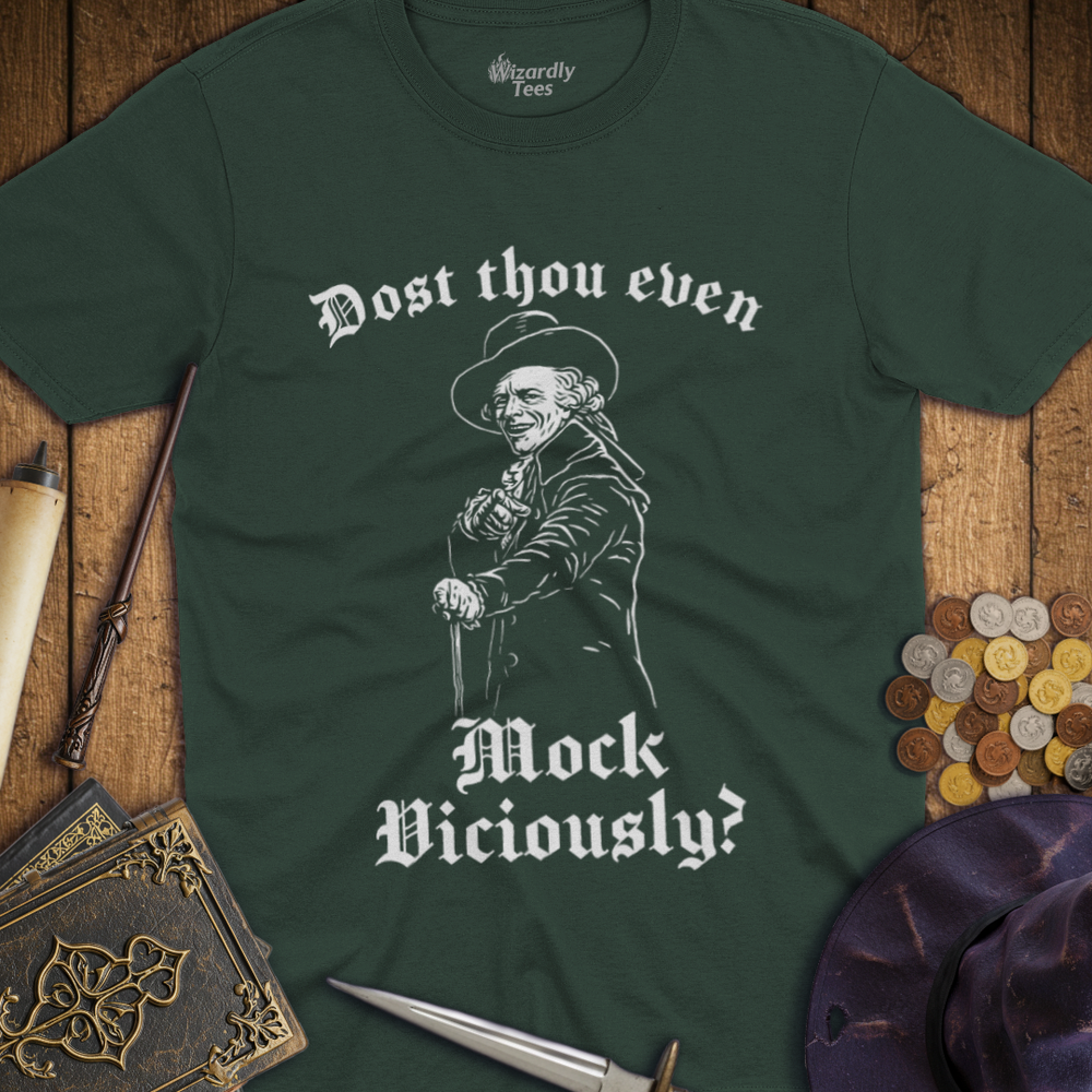 T-Shirt Wizardly: Dost Thou Even Mock Viciously?