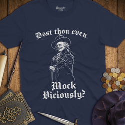 T-Shirt Wizardly: Dost Thou Even Mock Viciously?