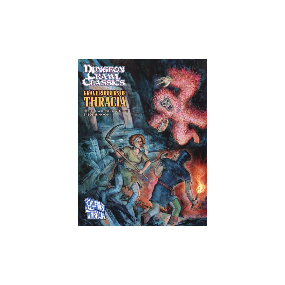 Dungeon Crawl Classics: 111 - Grave Robbers of Thracia