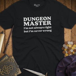 T-Shirt Wizardly: Dungeon Master Never Wrong
