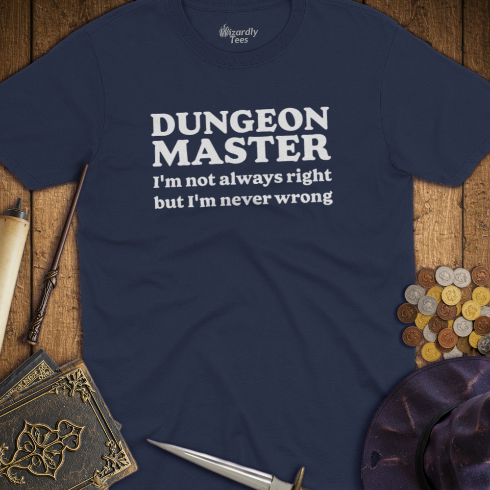 T-Shirt Wizardly: Dungeon Master Never Wrong