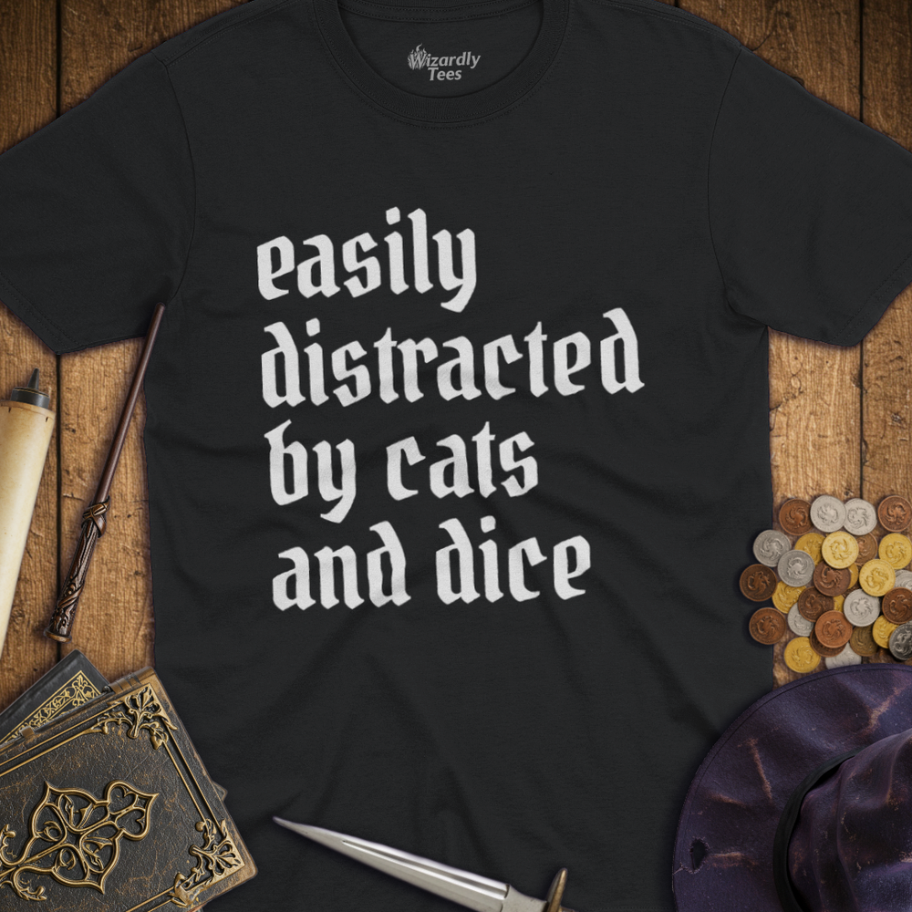 T-Shirt Wizardly: Easily Distracted by Cats and Dice