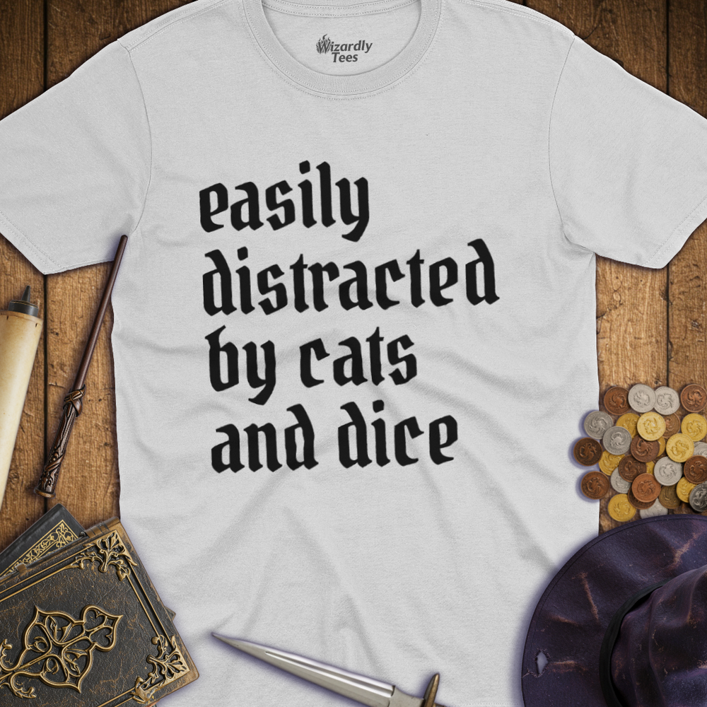 T-Shirt Wizardly: Easily Distracted by Cats and Dice