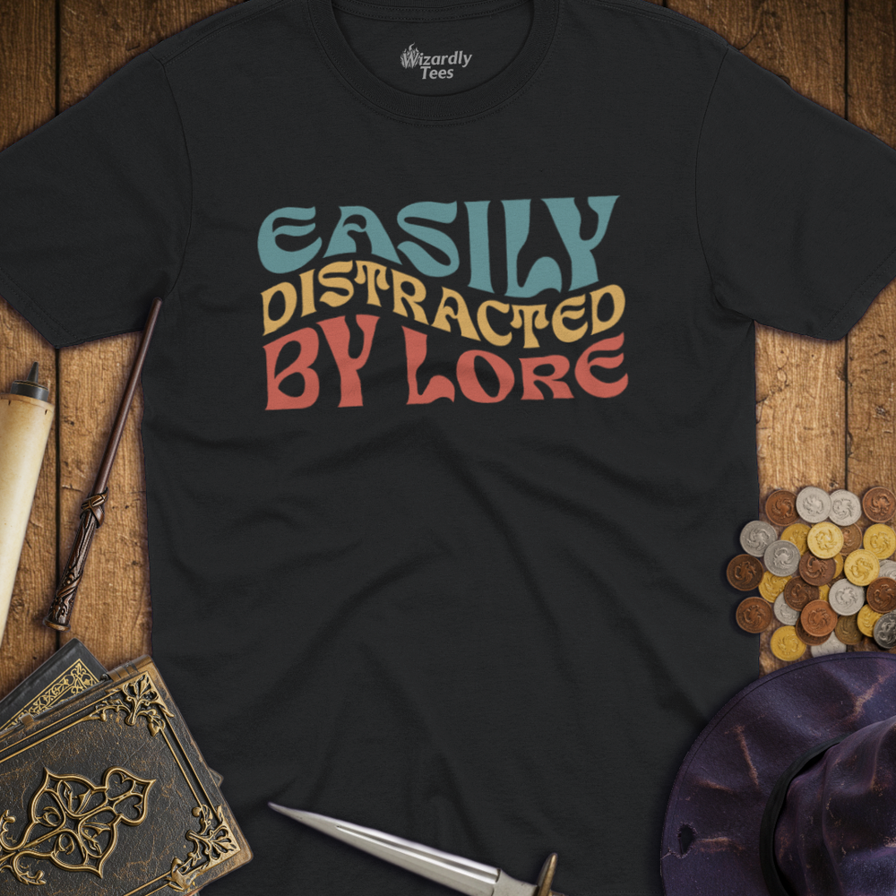 T-Shirt Wizardly: Easily Distracted by Lore Retro