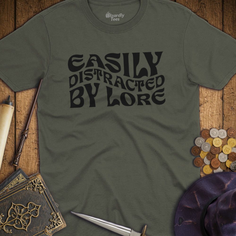 T-Shirt Wizardly: Easily Distracted by Lore